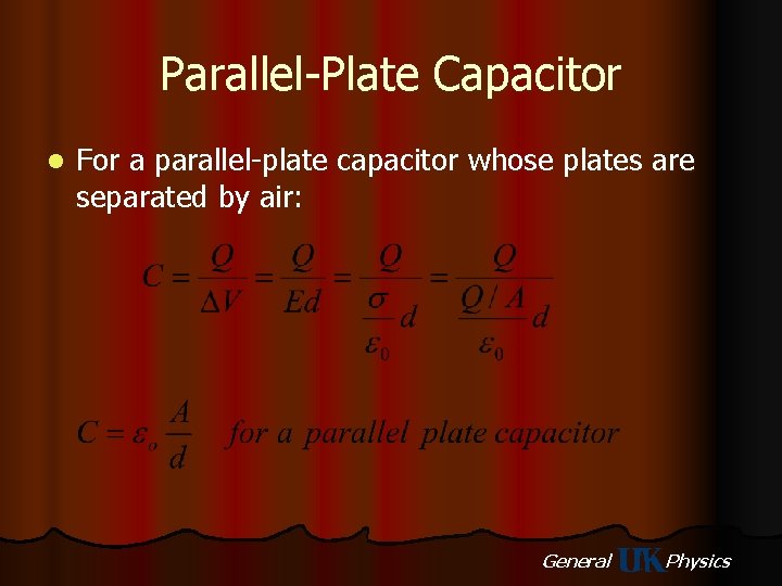 Parallel-Plate Capacitor l For a parallel-plate capacitor whose plates are separated by air: General