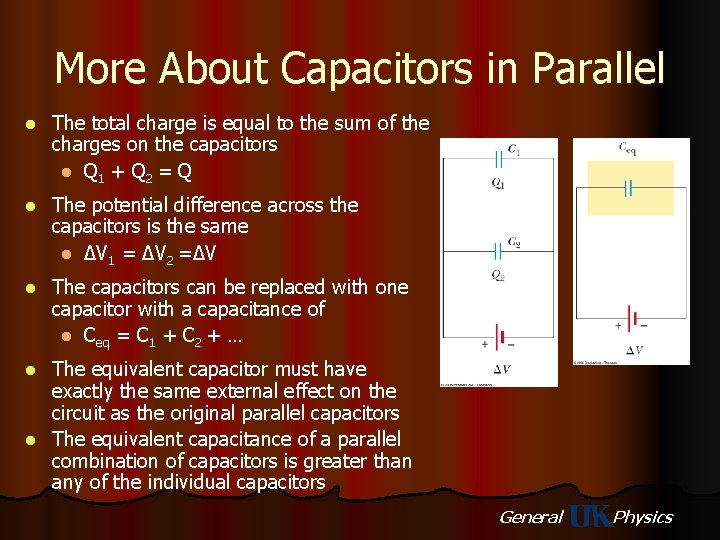 More About Capacitors in Parallel l The total charge is equal to the sum