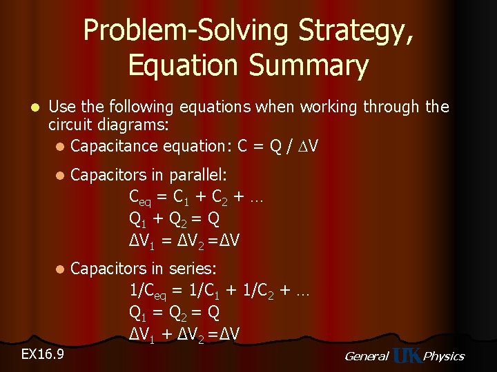 Problem-Solving Strategy, Equation Summary l Use the following equations when working through the circuit