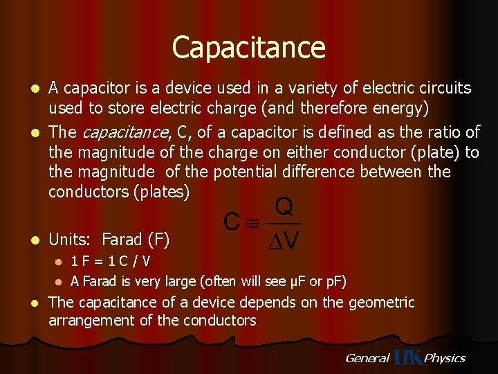 Capacitance A capacitor is a device used in a variety of electric circuits used