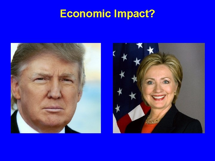 Economic Impact? 