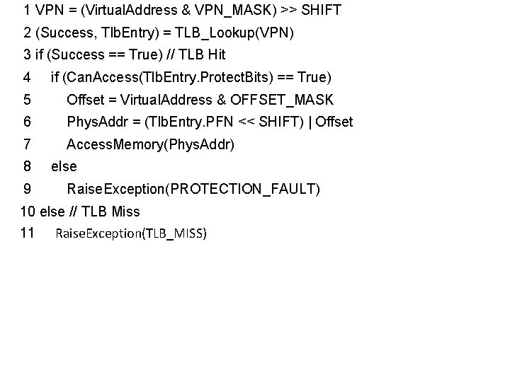 1 VPN = (Virtual. Address & VPN_MASK) >> SHIFT 2 (Success, Tlb. Entry) =