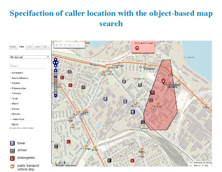 Specifaction of caller location with the object-based map search tower school kindergarten public transport