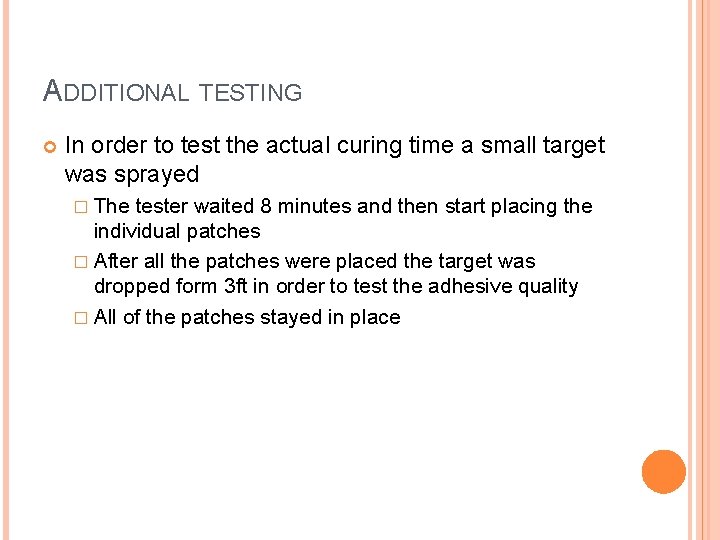 ADDITIONAL TESTING In order to test the actual curing time a small target was