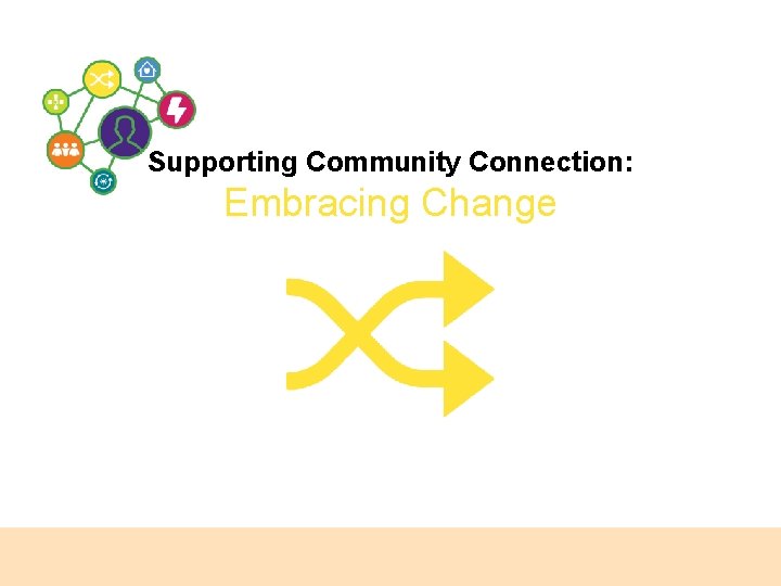 Supporting Community Connection: Embracing Change 
