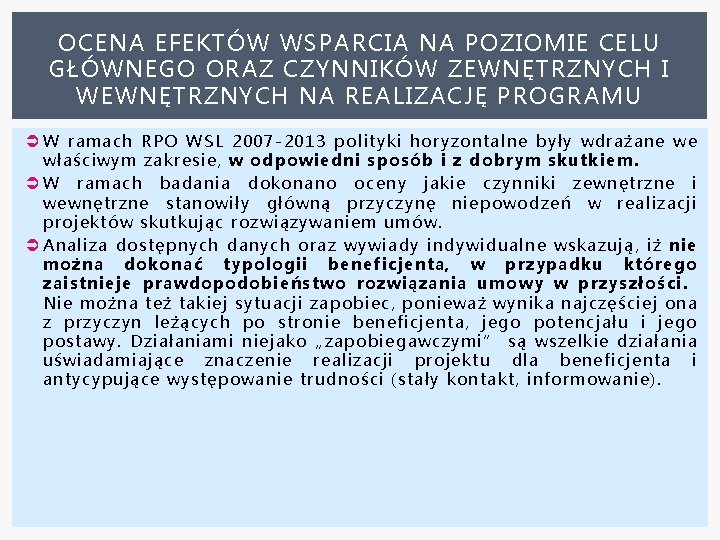 OCENA EFEKTÓW WSPARCIA NA POZIOMIE CELU GŁÓWNEGO ORAZ CZYNNIKÓW ZEWNĘTRZNYCH I WEWNĘTRZNYCH NA REALIZACJĘ