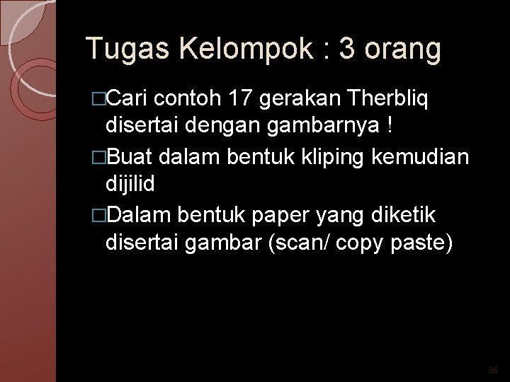 Tugas Kelompok : 3 orang �Cari contoh 17 gerakan Therbliq disertai dengan gambarnya !