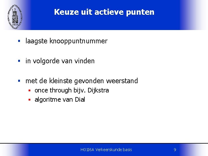 Keuze uit actieve punten § laagste knooppuntnummer § in volgorde van vinden § met