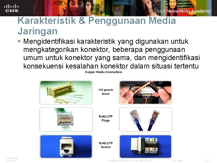 Karakteristik & Penggunaan Media Jaringan § Mengidentifikasi karakteristik yang digunakan untuk mengkategorikan konektor, beberapa