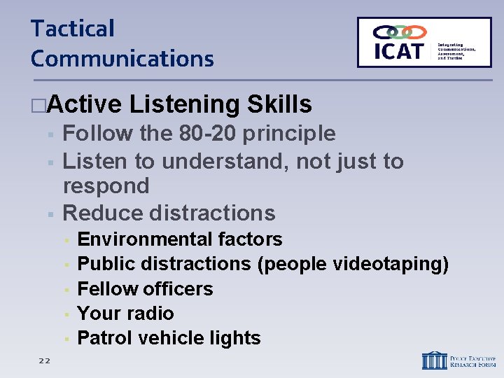 Tactical Communications �Active Follow the 80 -20 principle Listen to understand, not just to