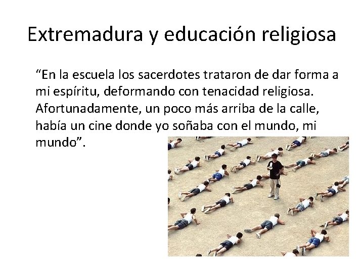 Extremadura y educación religiosa “En la escuela los sacerdotes trataron de dar forma a