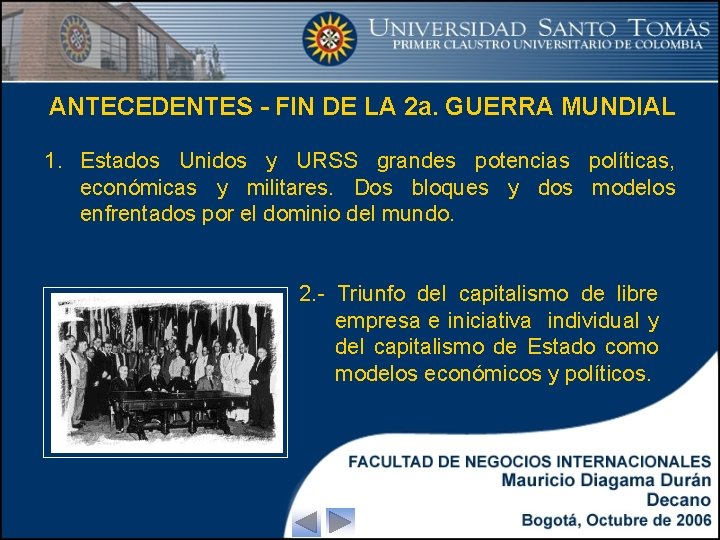 ANTECEDENTES - FIN DE LA 2 a. GUERRA MUNDIAL 1. Estados Unidos y URSS