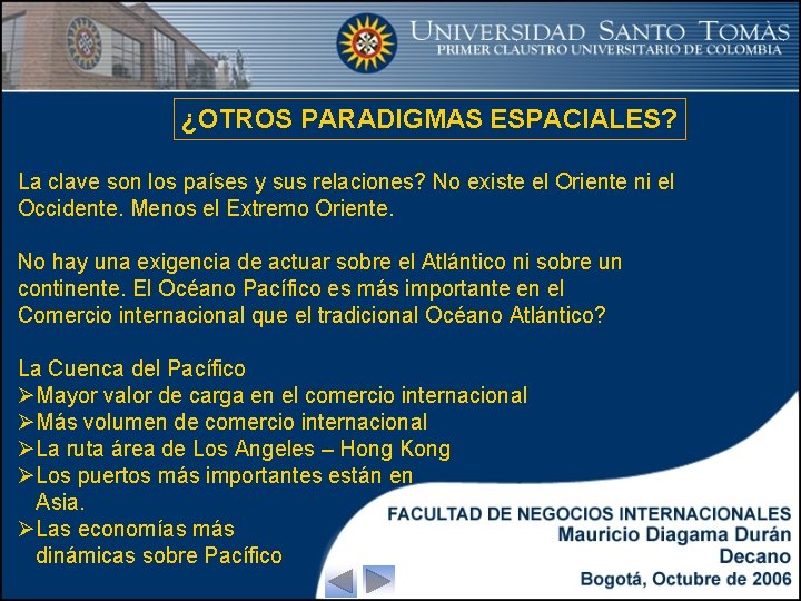 ¿OTROS PARADIGMAS ESPACIALES? La clave son los países y sus relaciones? No existe el