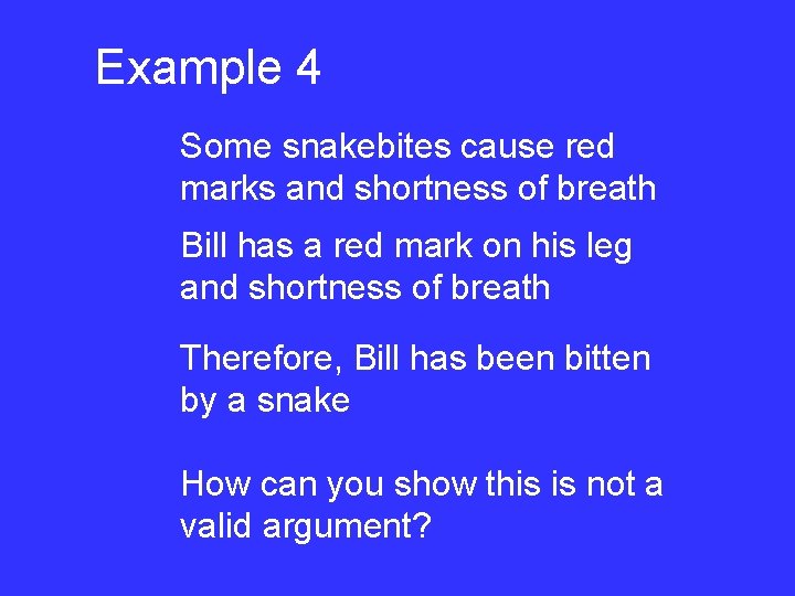 Example 4 Some snakebites cause red marks and shortness of breath Bill has a