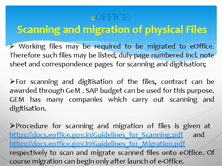 e. OFFICE| Scanning and migration of physical Files Ø Working files may be required