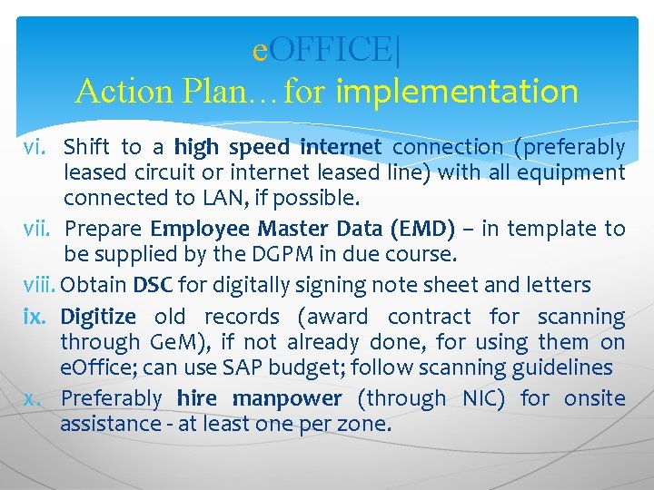 e. OFFICE| Action Plan…for implementation vi. Shift to a high speed internet connection (preferably