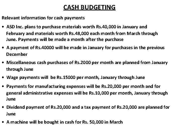 CASH BUDGETING Relevant information for cash payments · ASD Inc. plans to purchase materials