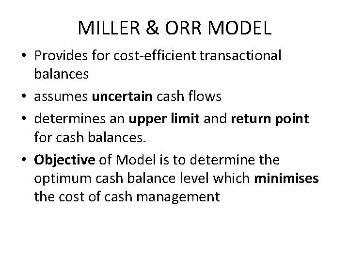 MILLER & ORR MODEL • Provides for cost-efficient transactional balances • assumes uncertain cash