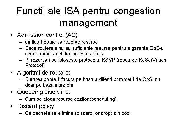 Functii ale ISA pentru congestion management • Admission control (AC): – un flux trebuie