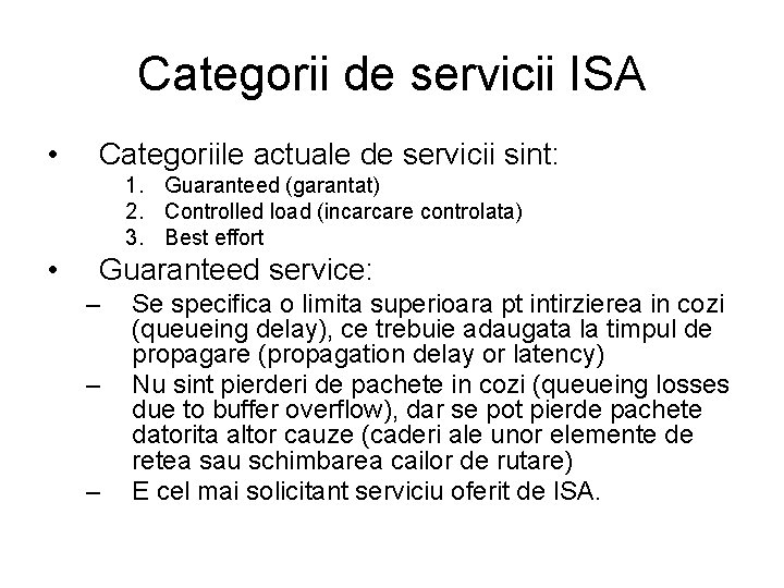 Categorii de servicii ISA • Categoriile actuale de servicii sint: 1. Guaranteed (garantat) 2.