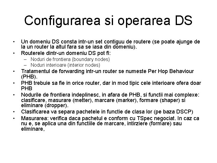 Configurarea si operarea DS • • Un domeniu DS consta intr-un set contiguu de