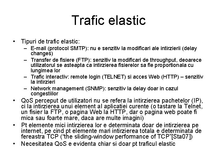 Trafic elastic • Tipuri de trafic elastic: – E-mail (protocol SMTP): nu e senzitiv