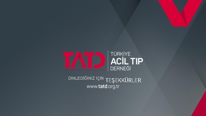 DİNLEDİĞİNİZ İÇİN TEŞEKKÜRLER 