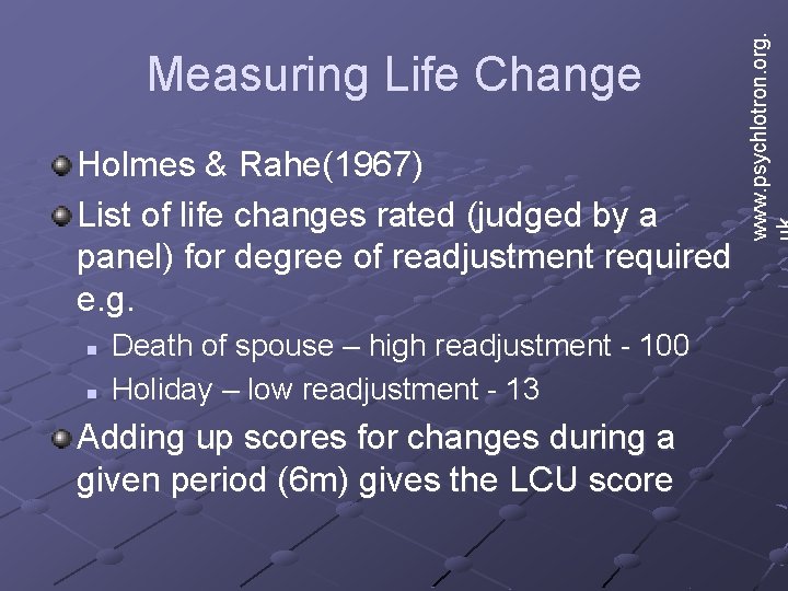 Holmes & Rahe(1967) List of life changes rated (judged by a panel) for degree