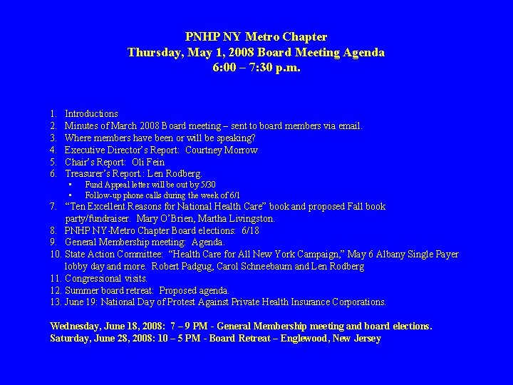 PNHP NY Metro Chapter Thursday, May 1, 2008 Board Meeting Agenda 6: 00 –