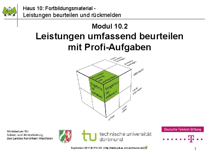 Haus 10: Fortbildungsmaterial - Leistungen beurteilen und rückmelden Modul 10. 2 Leistungen umfassend beurteilen