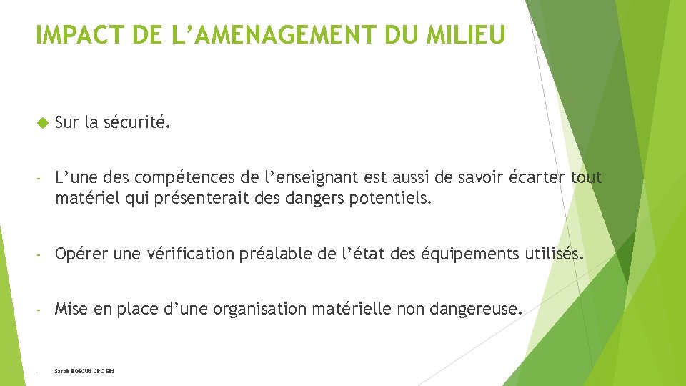 IMPACT DE L’AMENAGEMENT DU MILIEU Sur la sécurité. ‐ L’une des compétences de l’enseignant