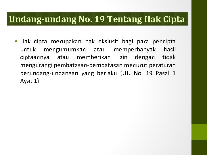 Undang-undang No. 19 Tentang Hak Cipta • Hak cipta merupakan hak ekslusif bagi para