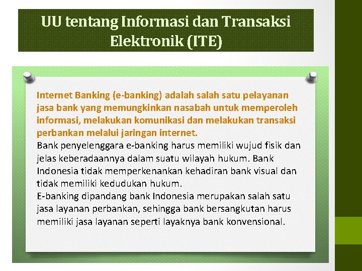 UU tentang Informasi dan Transaksi Elektronik (ITE) Internet Banking (e-banking) adalah satu pelayanan jasa