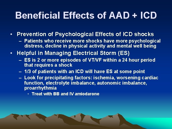 Beneficial Effects of AAD + ICD • Prevention of Psychological Effects of ICD shocks