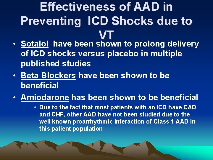 Effectiveness of AAD in Preventing ICD Shocks due to VT • Sotalol have been