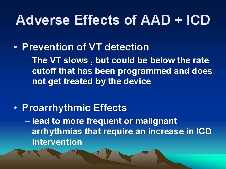 Adverse Effects of AAD + ICD • Prevention of VT detection – The VT