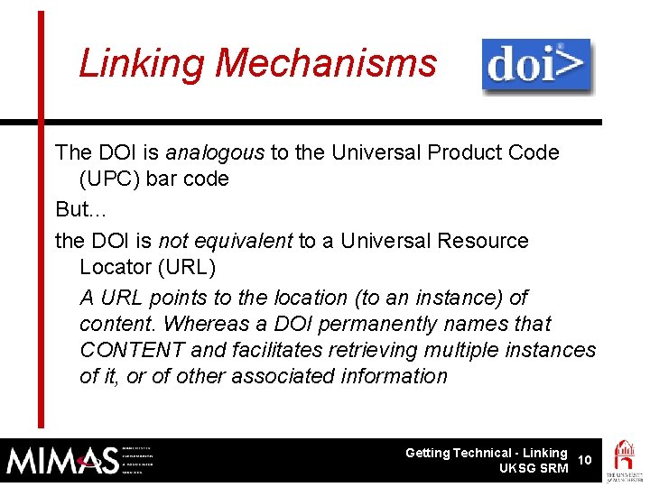 Linking Mechanisms The DOI is analogous to the Universal Product Code (UPC) bar code Linking Mechanisms The DOI is analogous to the Universal Product Code (UPC) bar code