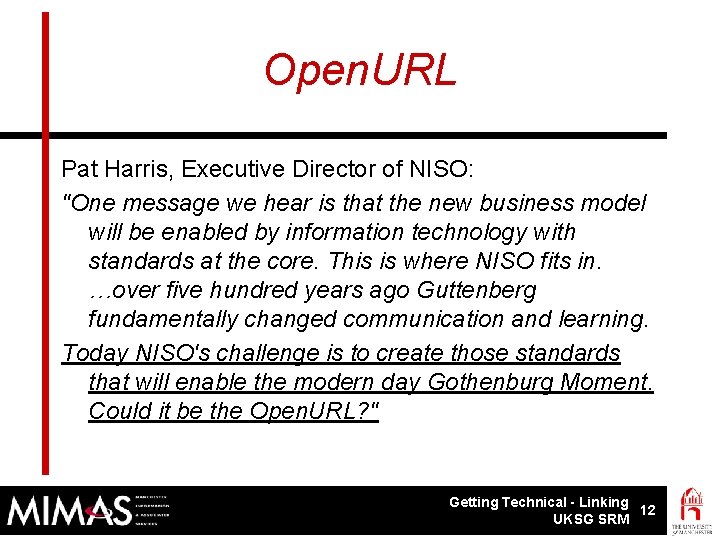 Open. URL Pat Harris, Executive Director of NISO: "One message we hear is that