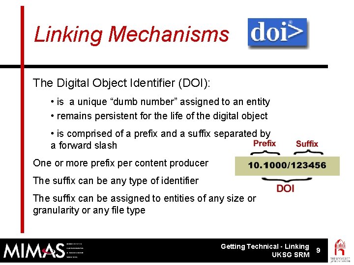 Linking Mechanisms The Digital Object Identifier (DOI): • is a unique “dumb number” assigned