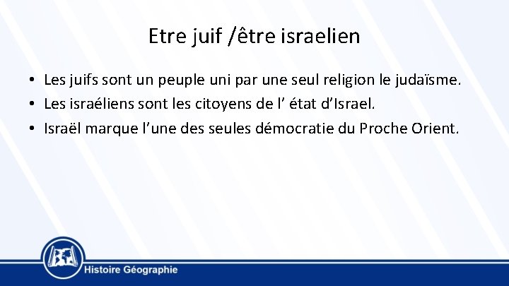 Etre juif /être israelien • Les juifs sont un peuple uni par une seul