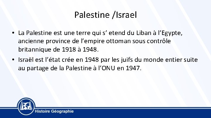 Palestine /Israel • La Palestine est une terre qui s’ etend du Liban à