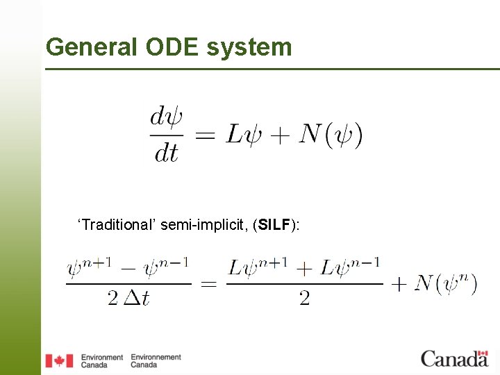 General ODE system ‘Traditional’ semi-implicit, (SILF): 