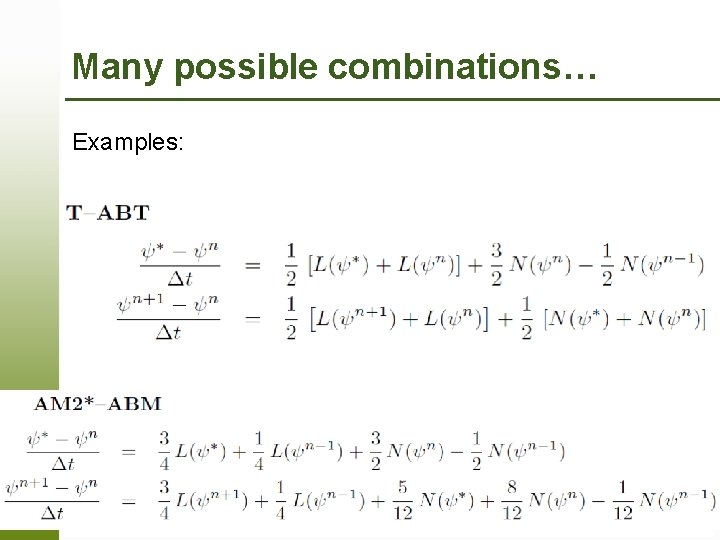 Many possible combinations… Examples: 