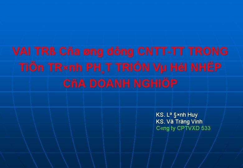 VAI TRß Cña øng dông CNTT TT TRONG TiÕn TR×nh PH¸T TRIÓN Vµ HéI