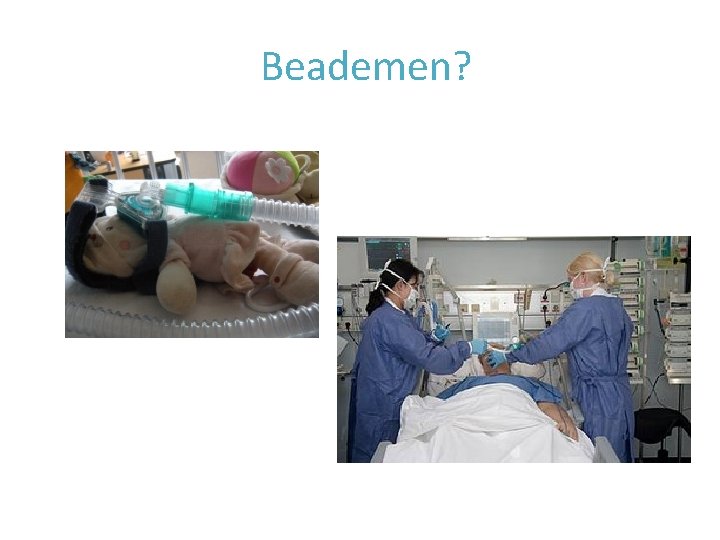 Beademen? 