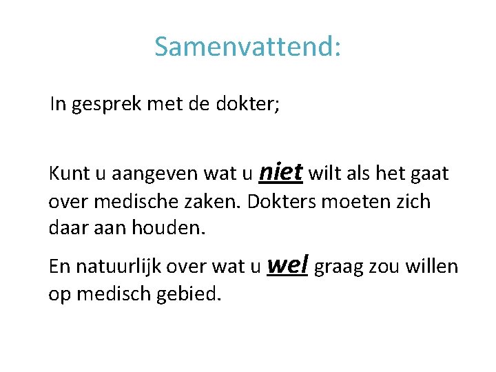 Samenvattend: In gesprek met de dokter; Kunt u aangeven wat u niet wilt als