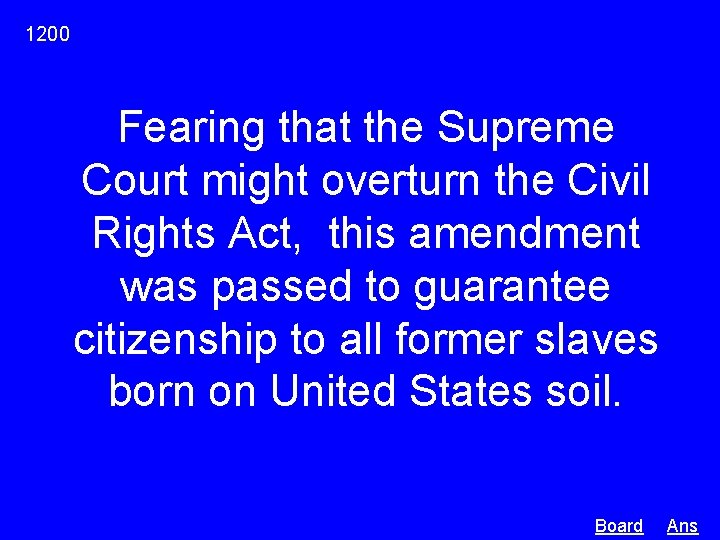 1200 Fearing that the Supreme Court might overturn the Civil Rights Act, this amendment