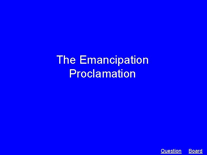 The Emancipation Proclamation Question Board 
