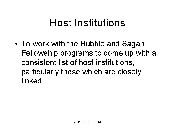 Host Institutions • To work with the Hubble and Sagan Fellowship programs to come