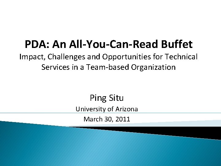 PDA: An All-You-Can-Read Buffet Impact, Challenges and Opportunities for Technical Services in a Team-based